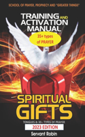 School of Prayer, Prophecy and Greater things TRAINING & ACTIVATION MANUAL SPIRITUAL GIFTS