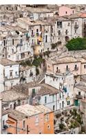 Houses in Ragusa Ibla Italy Journal: 150 page lined notebook/diary