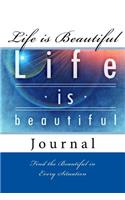 Life is Beautiful Journal: Journal with 150 lined pages