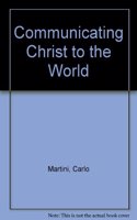 Communicating Christ to the World