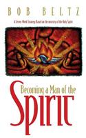 Becoming a Man of the Spirit