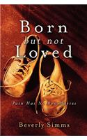 Born, But Not Loved
