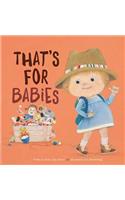 That's for Babies