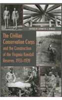 Civilian Conservation Corps and the Construction of the Virginia Kendall Reserve, 1933 - 1939