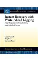 Instant Recovery with Write-Ahead Logging: Page Repair, System Restart, and Media Restore(Synthesis Lectures on Data Management)