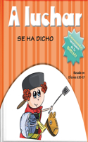 Luchar Se Ha Dicho