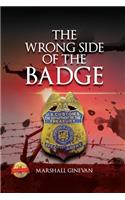 The Wrong Side of the Badge
