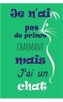 Je n'ai pas de prince charmant mais J'ai un chat
