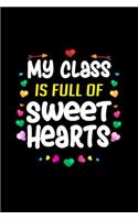 My Class is Full of Sweet Hearts: Blank Lined Notebook Journal for Work, School, Office - 6x9 110 page