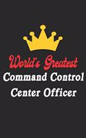 World's Greatest Command Control Center Officer Notebook - Funny Command Control Center Officer Journal Gift