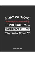 A Day Without Shooting/Marksmanship Probably Wouldn't Kill Me But Why Risk It Weekly Planner 2020: Weekly Calendar / Planner Shooting/Marksmanship Gift, 146 Pages, 8.5x11, Soft Cover, Matte Finish