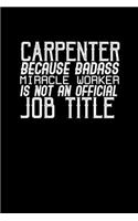 Carpenter because badass miracle worker is not an official job title