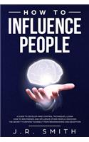 How to Influence People