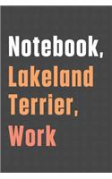 Notebook, Lakeland Terrier, Work: For Lakeland Terrier Dog Fans