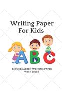 Writing Paper For Kids: Kindergarten Writing Paper For ABC Kids with Dotted Lined - 120 pages 8.5x11 Journal Paper