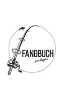 Fangbuch: Für Angler Angelzubehör Anglerrute - Angelbuch - Fangbuch zum ausfüllen + Spruchsammlung - 120 Seiten (DIN A5/15x22cm) Glanz Cover - Anglersport, Ho