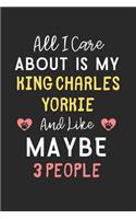 All I care about is my King Charles Yorkie and like maybe 3 people