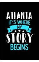 Notizbuch Atlanta It's Where My Story Begins: Atlanta Notizbuch, Journal mit 120 linierten Seiten