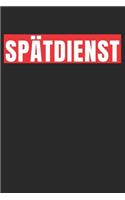 Spätdienst