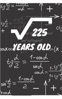 225 Years Old: 15. Birthday Ruled Math Diary Notebook or Mathematics and Physics Guest Nerd Geek Book Journal - Lined Register Pocketbook for Nerds, Geeks and Math