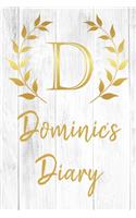 Dominic's Diary: Personalized Diary for Dominic / Journal / Notebook - D Monogram Initial & Name - Great Christmas or Birthday Gift