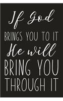 If God Brings You To It He Will Brings You Through It: Blank Lined And Dot Grid Paper Notebook for Writing /110 pages /6"x9"