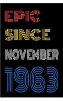 Epic Since November 1963 Notebook Birthday Gift For Women/Men/Boss/Coworkers/Colleagues/Students/Friends.
