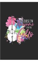 Of Course I'm Awesome I Play The Cello