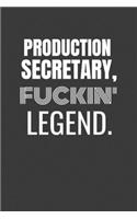 Production Secretary Fuckin Legend