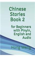 Chinese Stories Book 2: for Beginners with Pinyin, English and Audio