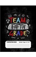 Team Fifth Grade Composition Book (Wide Ruled/ 110 pages/ 7.44x9.69): Lined School Notebook Journal Gift for 5th Grade Teacher Student Pupil 1st First Day of School Daily Creative Writing Workbook