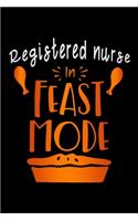 Registered nurse in feast mode: Lined Notebook / Diary / Journal To Write In 6"x9" for Thanksgiving. be Grateful Thankful Blessed this fall and get the pumpkin & Turkey ready.