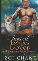 Tropical Lynx's Lover: (4 Shifting Sands Resort)