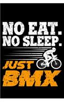 No Eat. No Sleep. Just BMX: Lined A5 Notebook for Bicycle Journal