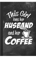 This Girl Loves Her Husband And Her Coffee