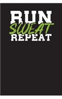 Run Sweat Repeat: Daily Workout & Exercise Log Book - Exercise Journal