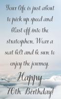 Your Life Is About To Pick Up Speed And Blast Off Into The Stratosphere. Happy 76th Birthday!: Your Life Is About To Pick Up Speed 76th Birthday Card Quote Journal / Notebook / Diary / Greetings / Appreciation Gift (6 x 9 - 110 Blank Lined Pag