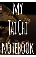 My Tai Chi Notebook: The perfect way to record your martial arts progression - 6x9 119 page lined journal!