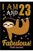 I Am 23 And Fabulous! Sloth Journal: Lined Journal Notebook For Girls Who Are 23 Years Old, 23th Birthday Gift, Funny Sloth Birthday Gift Notebook