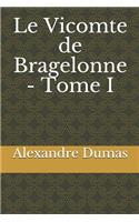 Le Vicomte de Bragelonne - Tome I