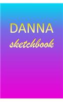 Danna: Sketchbook - Blank Imaginative Sketch Book Paper - Pink Blue Gold Custom Letter D Personalized Cover - Teach & Practice Drawing for Experienced & As