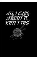 All I care about is knitting: 110 Game Sheets - 660 Tic-Tac-Toe Blank Games - Soft Cover Book for Kids for Traveling & Summer Vacations - Mini Game - Clever Kids - 110 Lined page