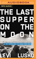 The Last Supper on the Moon