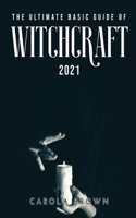 The Ultimate Basic Guide of Witchcraft 2021