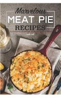 Marvelous Meat Pie Recipes: A Complete Cookbook of Meaty-Licious Ideas!