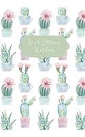 Hand Lettering Notebook: Succulent Cover / Practice Sheets for Hand Lettering, Calligraphy & Script / Dash & Lined Practice Pages / 100 pages / 7x10 inch