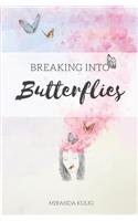 Breaking into Butterflies