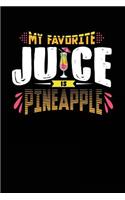 My Favorite Juice Is Pineapple: Blank Lined Recipe Journal