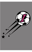 I Monogram Initial Soccer Journal: Soccer Star College Rule Blank Lined Notebook Journal