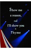 Show Me a Reason, and I'll Show You a Rhyme